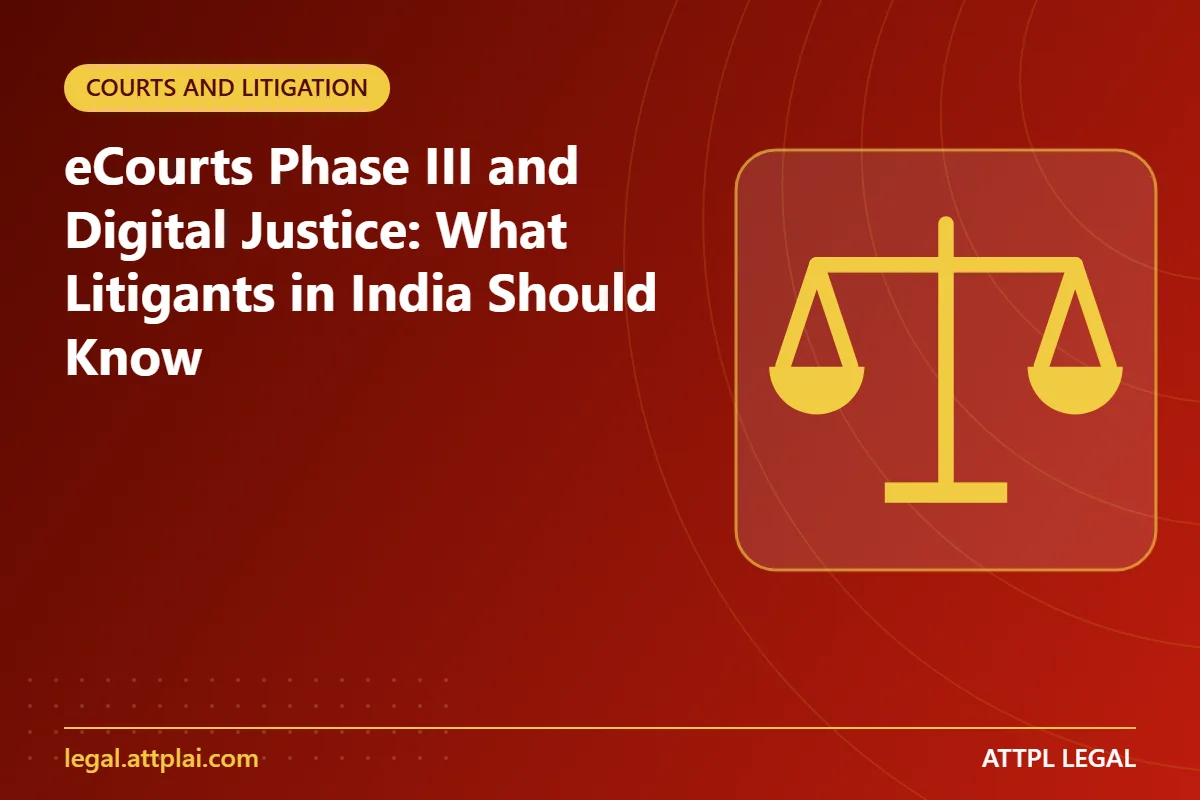 eCourts Phase III and Digital Justice: What Litigants in India Should Know - key points